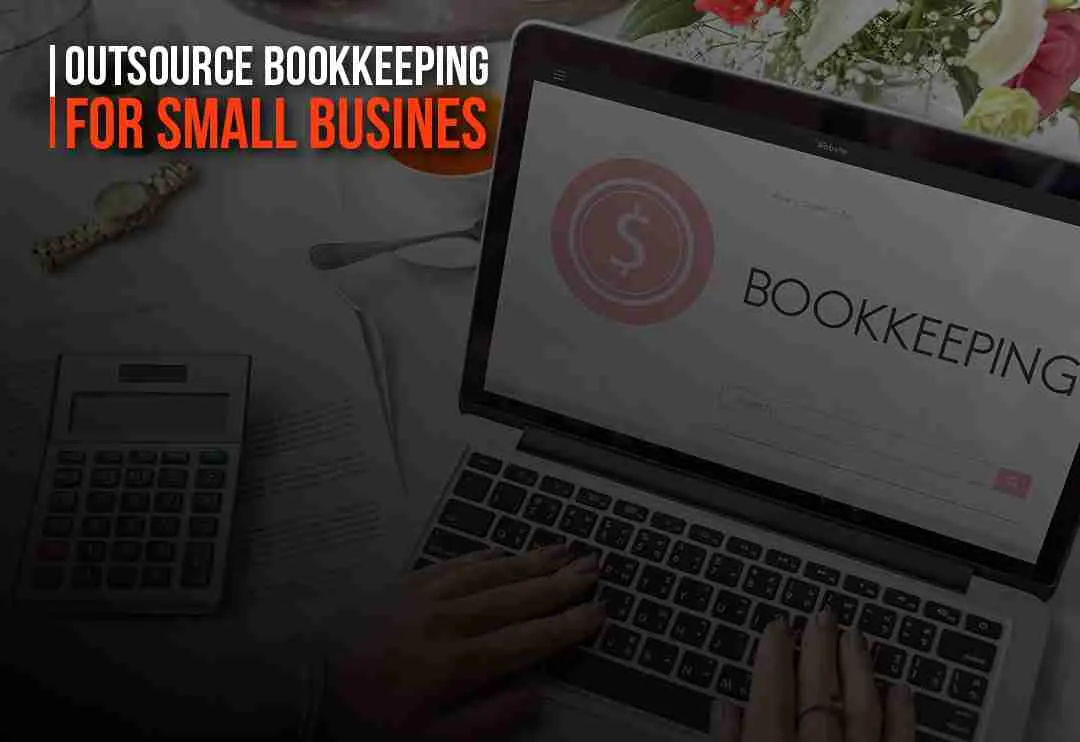 How to Outsource Bookkeeping for Small Businesses Carefully?