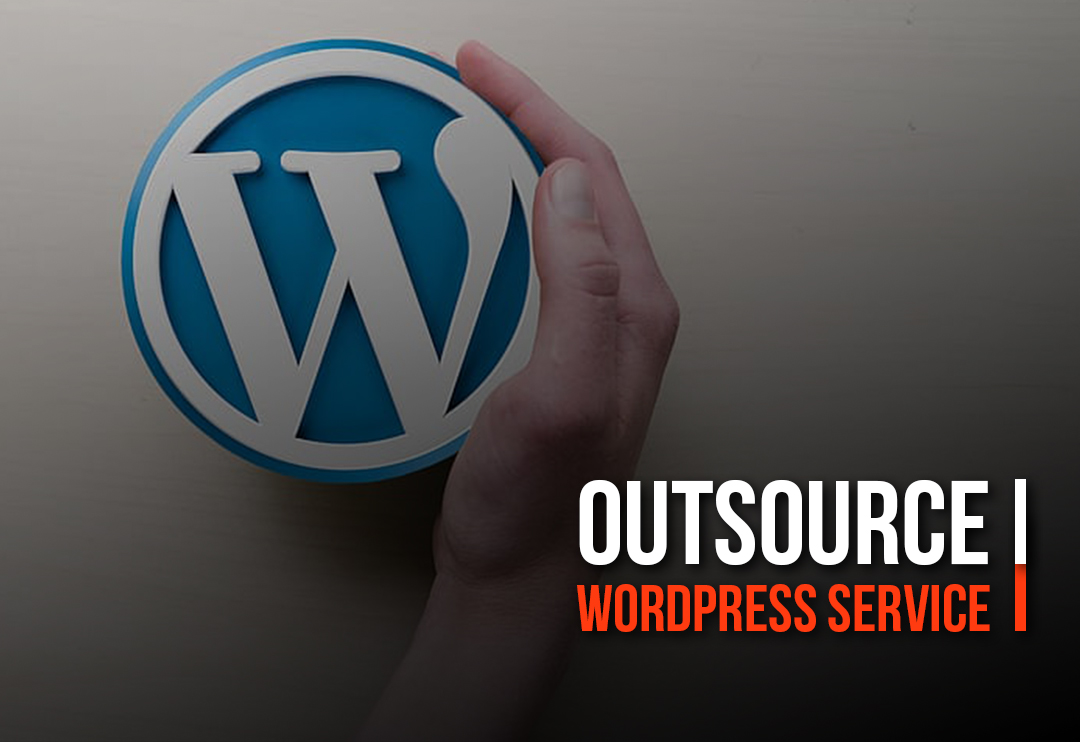 How to Outsource WordPress Services? A Comprehensive Guide