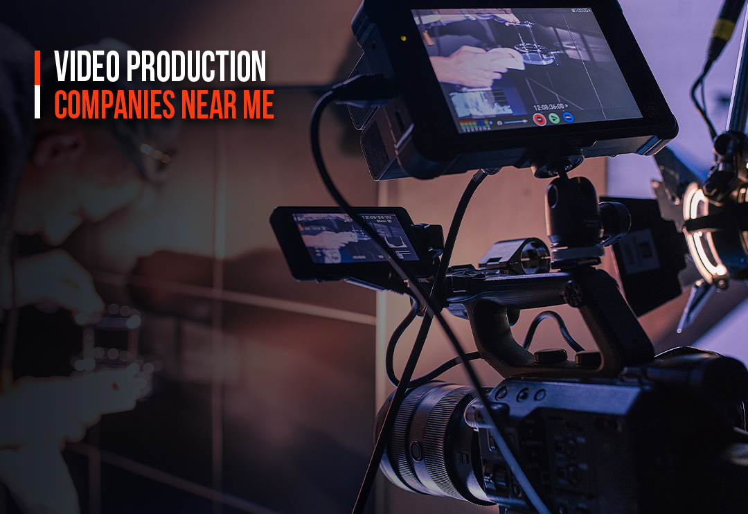 What Are the Top 10 Video Production Companies Near Me?