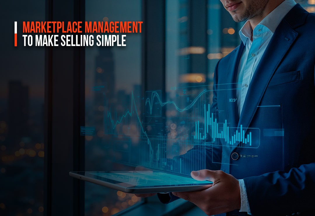 Outsource Marketplace Management to Make Selling Simple