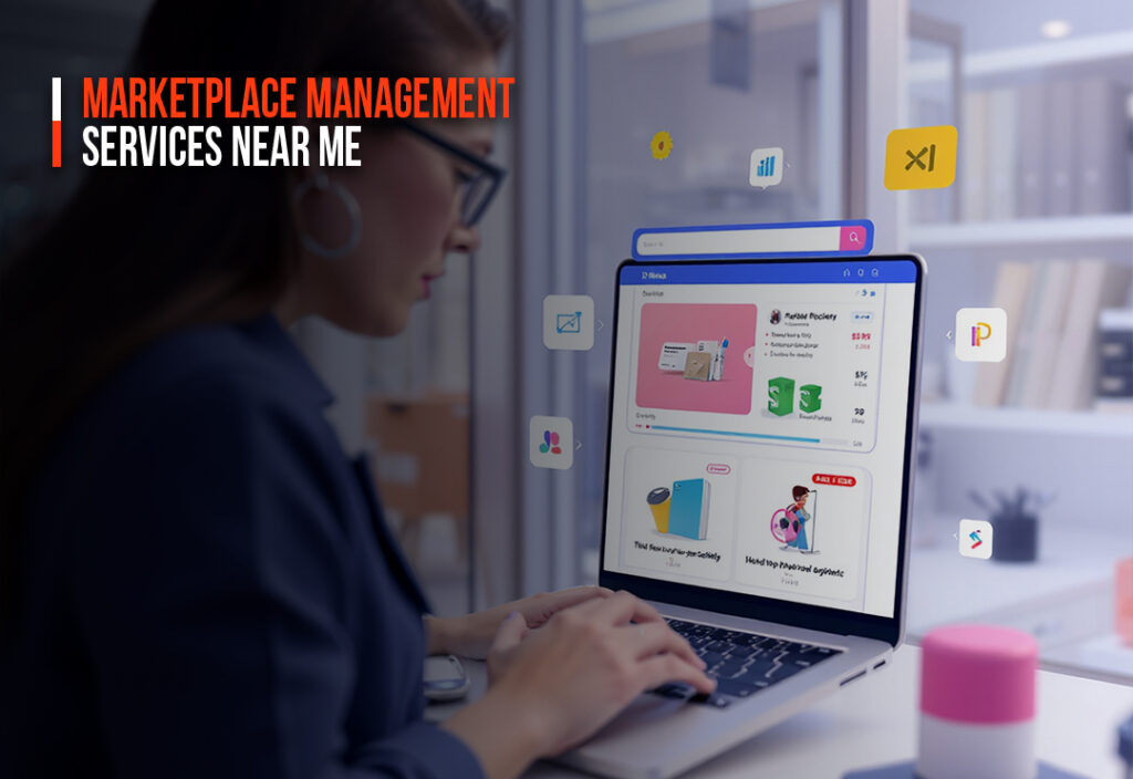 Outsource Marketplace Management Agencies Near Me
