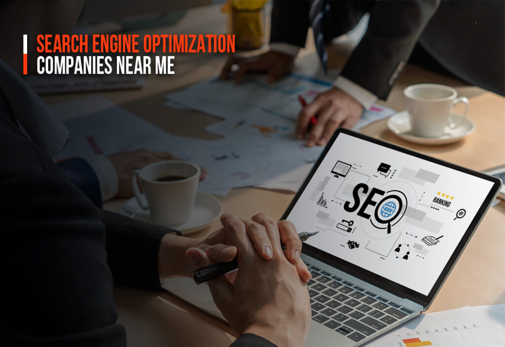 Search Engine Optimization Companies Near Me
