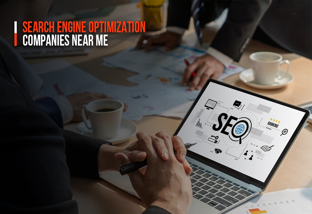 Search Engine Optimization Companies Near Me: Right Partner for Business Growth