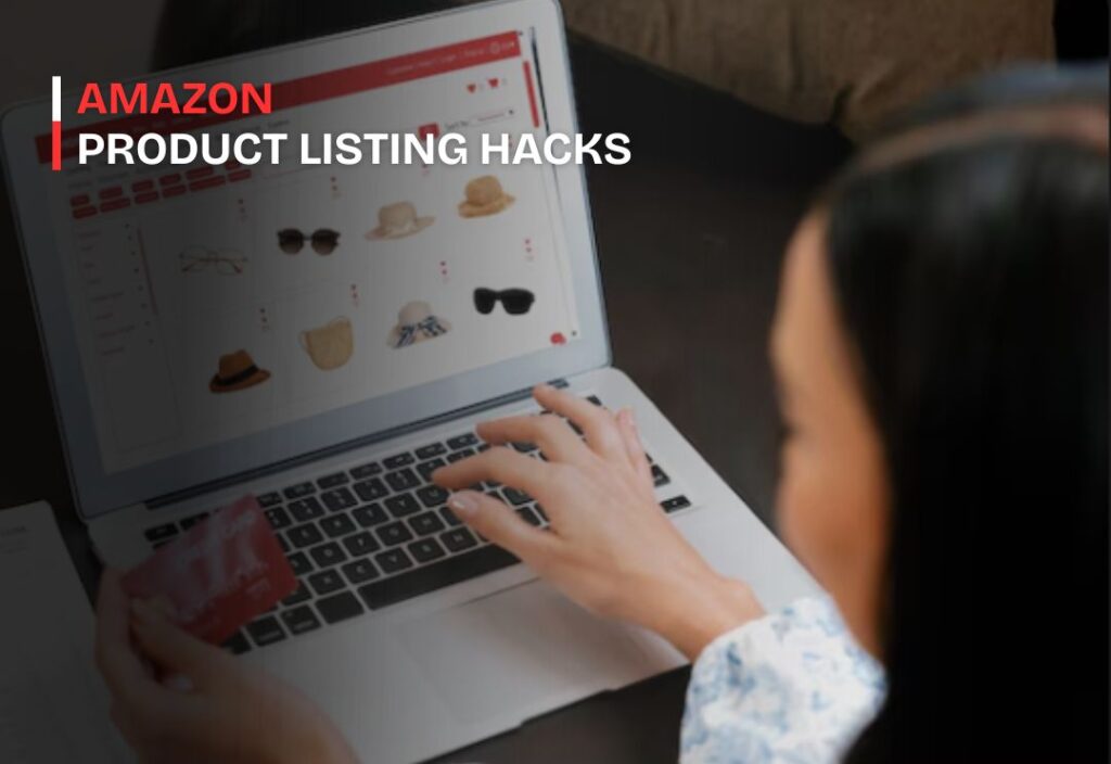 Amazon Product Listing Hacks