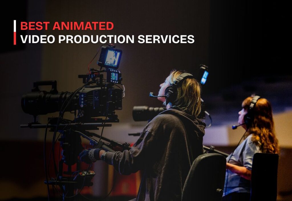 Best Animated Video Production Services